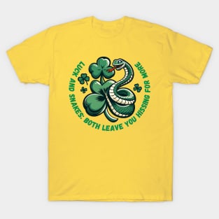 Luck and snakes: Both leave you hissing for more T-Shirt